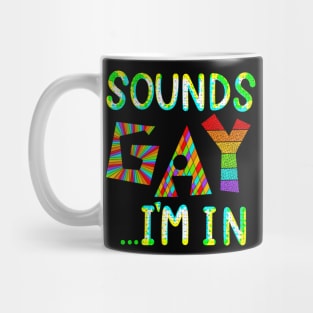 Sound Gay ... I'm In Mug